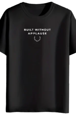 FREBLY Built Without Applause Premium T-Shirt For Men | 100% Cotton